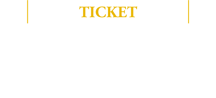 TICKET 全席指定 ¥15,000(税込)